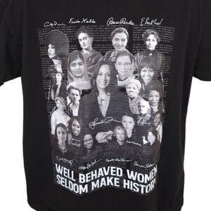 Well Behaved Women Seldom Make History T Shirt Mens Size Large Black